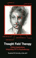 Thought Field Therapy: Clinical Applications, Integrating TFT in Psychotherapy 0975559109 Book Cover