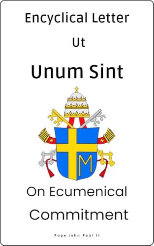 Encyclical Letter Ut Unum Sint – On Ecumenical Commitment