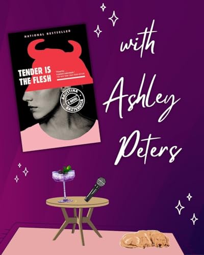 Tender is the Flesh by Agustina Bazterrica with Ashley Peters
