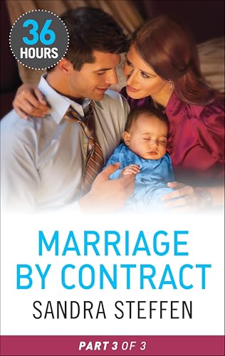 Marriage by Contract Part 3 (By: Sandra Steffen)