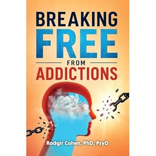 Breaking Free From Addictions Audiobook By Rodgir Cohen cover art