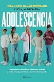 Adolescencia: Comprender los cambios físicos, emocionales, cerebrales y sociales en la etapa más intensa y transformadora de su vida (Prácticos) (Spanish Edition)