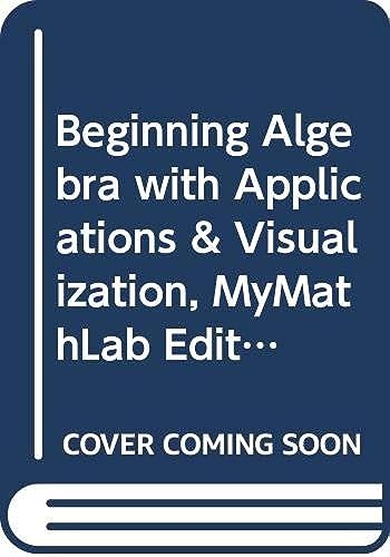 Beginning Algebra with Applications & Visualization, MyMathLab Edition Package (2nd Edition)