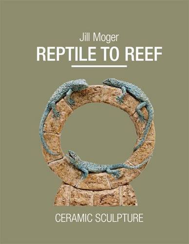 Reptile to Reef: Ceramic Sculpture (Wildlife Art Series)
