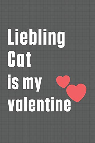 Liebling Cat is my valentine: For Liebling Cat Fans