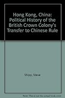 Hong Kong, China: A Political History of the British Crown Colony's Transfer to Chinese Rule 078640115X Book Cover