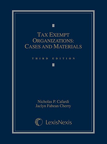 Tax Exempt Organizations: Cases and Materials