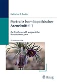 Portraits homöopathischer Arzneimittel 1: Zur Psychosomatik ausgewählter Konstitutionstypen