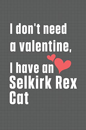 I don't need a valentine, I have a Selkirk Rex Cat: For Selkirk Rex Cat Fans