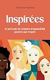 Inspirées: 16 portraits de femmes d'aujourd'hui portées par l'esprit