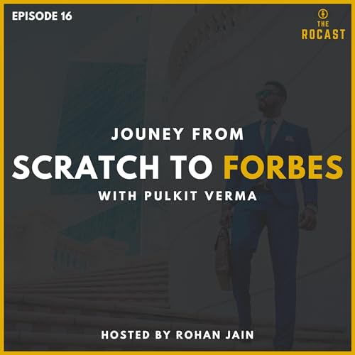 016- Journey from Scratch to Forbes with Pulkit Verma