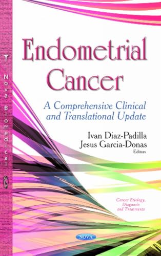 Endometrial Cancer: A Comprehensive Clinical and Translational Update (Cancer Etiology, Diagnosis and Treatments)
