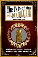 The Tale of the Golden Billiken: Along with a few other Nome, Alaska Tales 1954463219 Book Cover