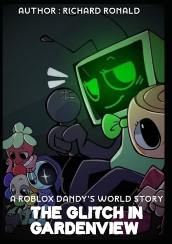 The Glitch in Gardenview : A-Dandy's-World-Story