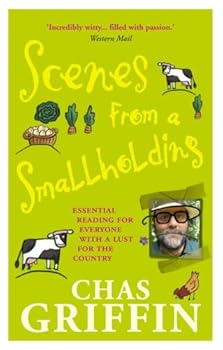 Paperback Scenes From a Smallholding: Essential Reading for Everyone With a Lust for the Country Book