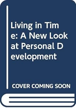 Paperback Living in Time: A New Look at Personal Development Book