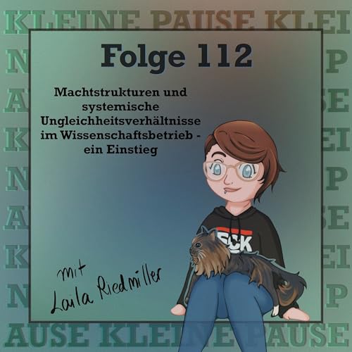 #112 mit Laila Riedmiller - Machtstrukturen und systemische Ungleichheitsverh&auml;ltnisse im Wissenschaftsbetrieb