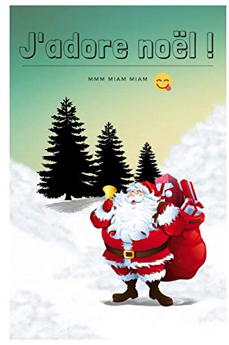 J'ADORE NOËL !: mmm miam miam (French Edition)