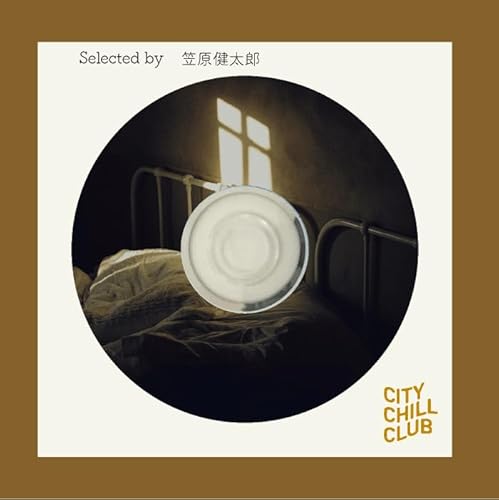 笠原健太郎(Northern19) 選曲 &ldquo; 魂の静養メロディ &rdquo;