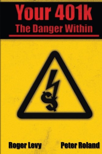 Your 401k - The Danger Within