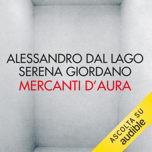 Mercanti d'aura Audiolivro Por Alessandro Dal Lago, Serena Giordano capa