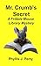 Mr. Crumb's Secret: A Fribble Mouse Library Mystery (Fribble Mouse Library Mysteries)