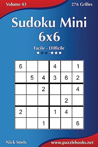 Sudoku Mini 6x6 - Facile à Difficile - Volume 43 - 276 Grilles (French Edition)