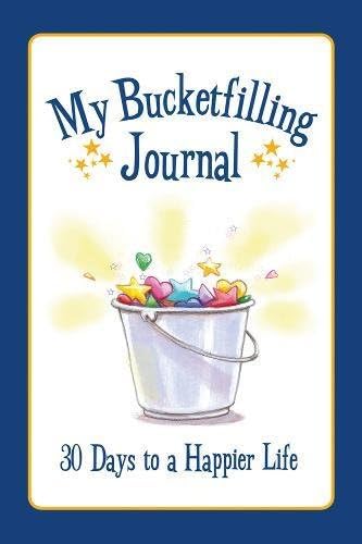 My Bucketfilling Journal: 30 Days to a Happier Life Spiral-bound โ Coloring Book, January 1, 2011