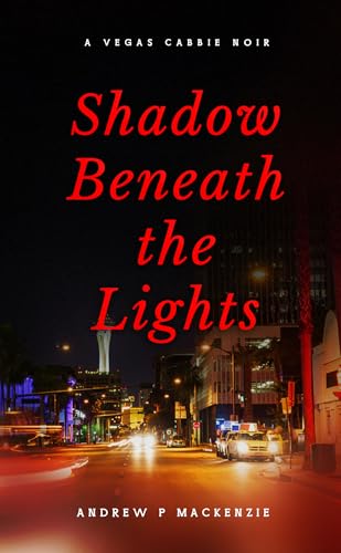  Shadow Beneath the Lights: A Vegas Cabbie Noir (English Edition)