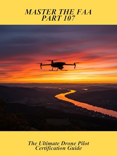 livre Master The Faa Part 107: The Ultimate Drone Pilot Certification Guide (English Edition)