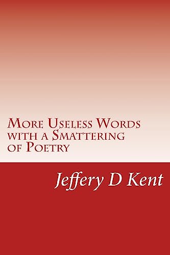 More Useless Words with a Smattering of Poetry