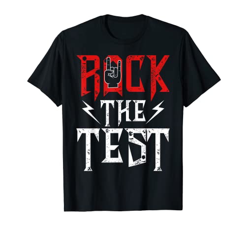 Rock the Test - Ropa para estudiantes y profesores desgastados Camiseta