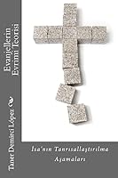 Evanjellerdeki Evrim Teorisi: Isanin Tanrilastirilma Asamalari 1507886306 Book Cover
