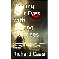 Healing Your Eyes with Qigong Exercises Audiolibro Por Richard Caasi arte de portada