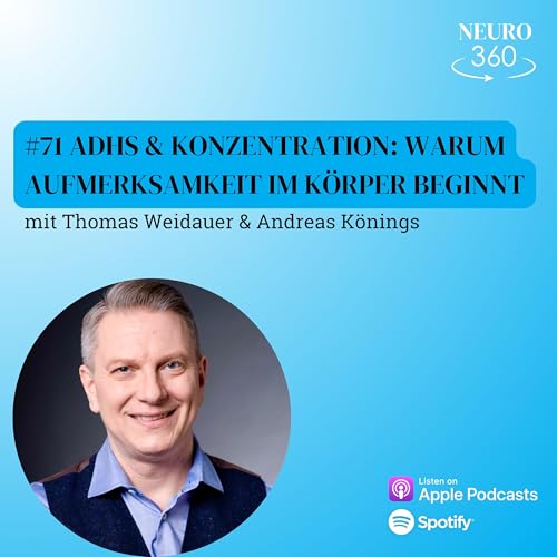 #71 ADHS & Konzentration: Warum Aufmerksamkeit im K&ouml;rper beginnt