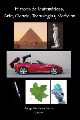 Historia de Matemáticas, Arte, Ciencia, Tecnología y Medicina