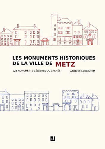 Monuments de Metz : 123 trésors d'architecture lorraine réunis dans un ouvrage de référence - 2
