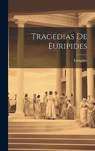 Tragedias De Euripides (Spanish Edition)