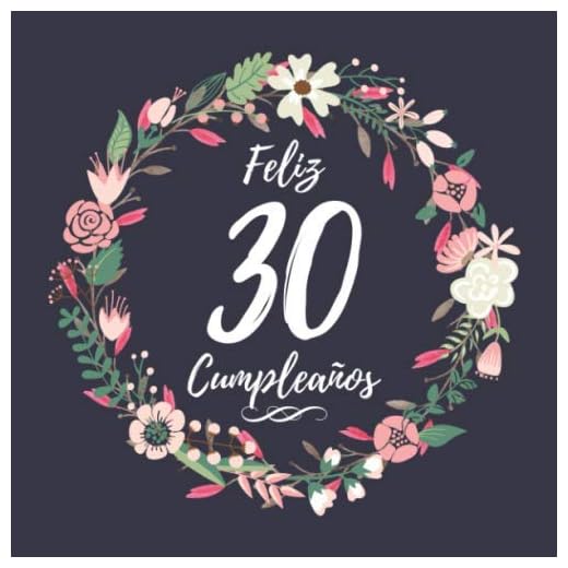 Feliz 30 Cumpleaños: Mujer 30 Años Libro de Visitas Motivo de flores