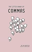 The Little Book of Commas: A Complete Guide to Comma Rules 1729140726 Book Cover