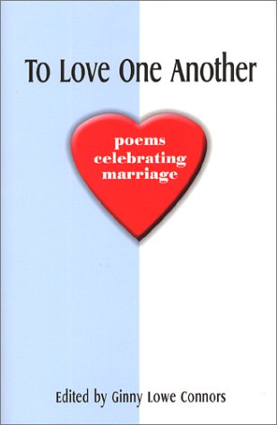 To Love One Another: Poems Celebrating Marriage