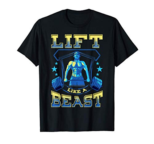 Lift Like a Beast Weightlifting Powerlifting Gym Lifting Maglietta