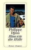 Blau wie die Hölle - Philippe Djian