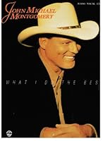 John Michael Montgomery -- What I Do the Best: Piano/Vocal/Chords 1576238032 Book Cover