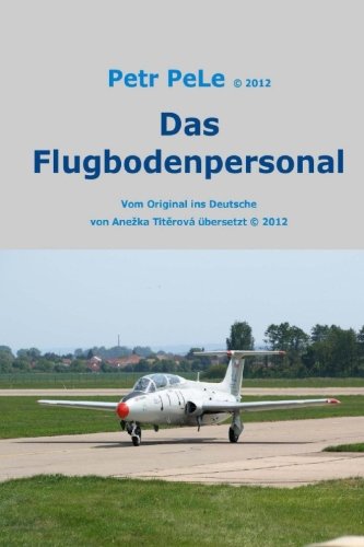 Das Flugbodenpersonal Das Flugbodenpersonal