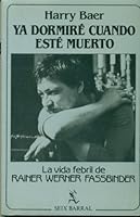 Schlafen kann ich, wenn ich tot bin: Das atemlose Leben des Rainer Werner Fassbinder 8432245720 Book Cover
