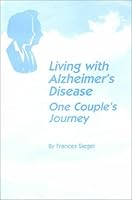 Living With Alzheimer's Disease: One Couple's Journey 1889059811 Book Cover