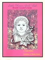 Little Flowrs Grls' Club Wreath I Leader's Guide 0966468961 Book Cover