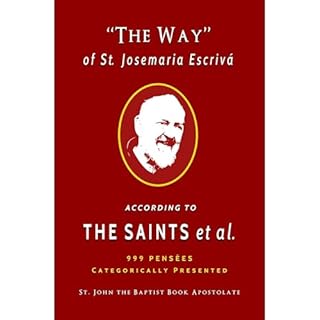 "The Way" of St. Josemaria Escriv&aacute; According to the Saints et al. Audiobook By St. John the Baptist Book Apo