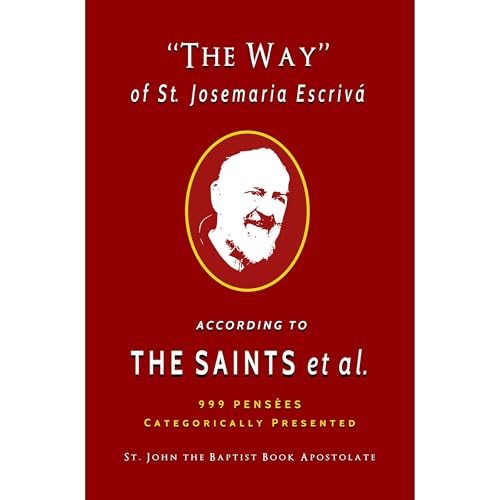"The Way" of St. Josemaria Escrivá According to the Saints et al. Audiolibro Por St. John the Baptist Book A